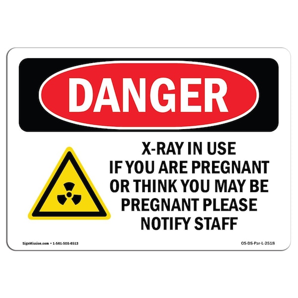 OSHA Sign, X-Ray In Use If You Are Pregnant, 24in X 18in Rigid Plastic, 24" W, 18" H, Landscape